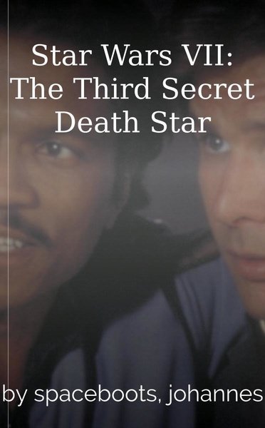 Star Wars VII: The Third Secret Death Star