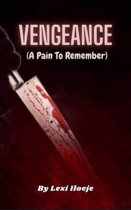 Vengeance (A pain to remember) COMING SOON