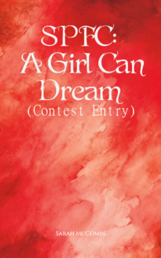 (Contest Entry) SPFC: A Girl Can Dream