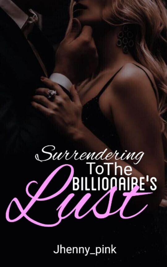 Surrendering to the Billionaire's Lust