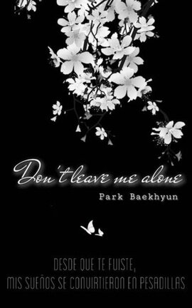 Don't leave me alone