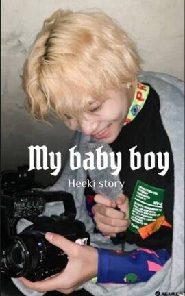 My baby boy || Heeki