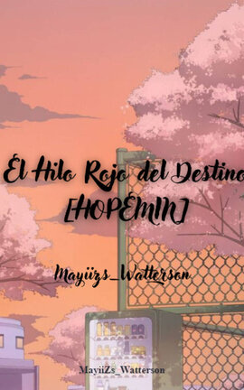 El Hilo Rojo del Destino [HopeMin]