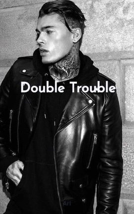 Double Trouble