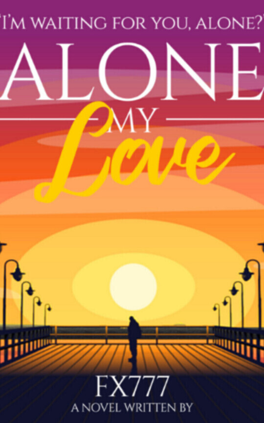 ALONE MY LOVE