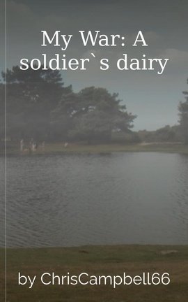 My War: A soldier`s dairy