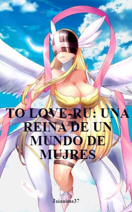 TO LOVE-RU: UNA REINA DE UN MUNDO DE MUJRES