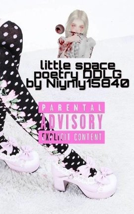 Little space poetry DDLG 18+