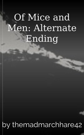 Of Mice and Men: Alternate Ending