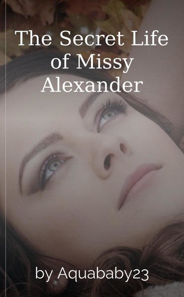 The Secret Life of Missy Alexander