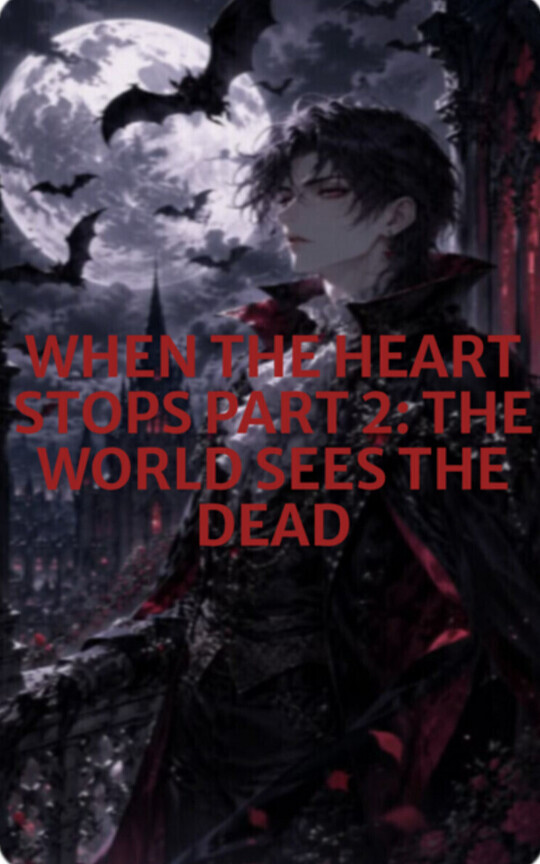 WHEN THE HEART STOPS PART 2: THE WORLD SEES THE DEAD