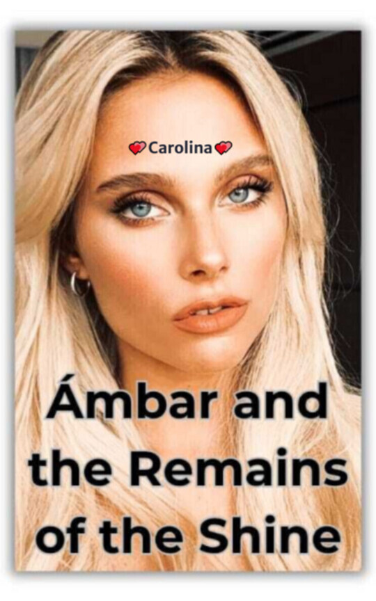 Ámbar and the Remains of the shine (English version)
