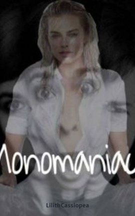 Monomaniac
