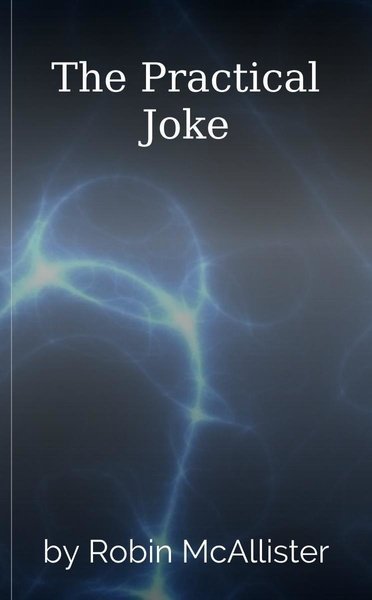 The Practical Joke