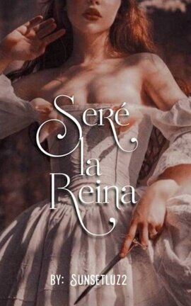 Seré la Reina 