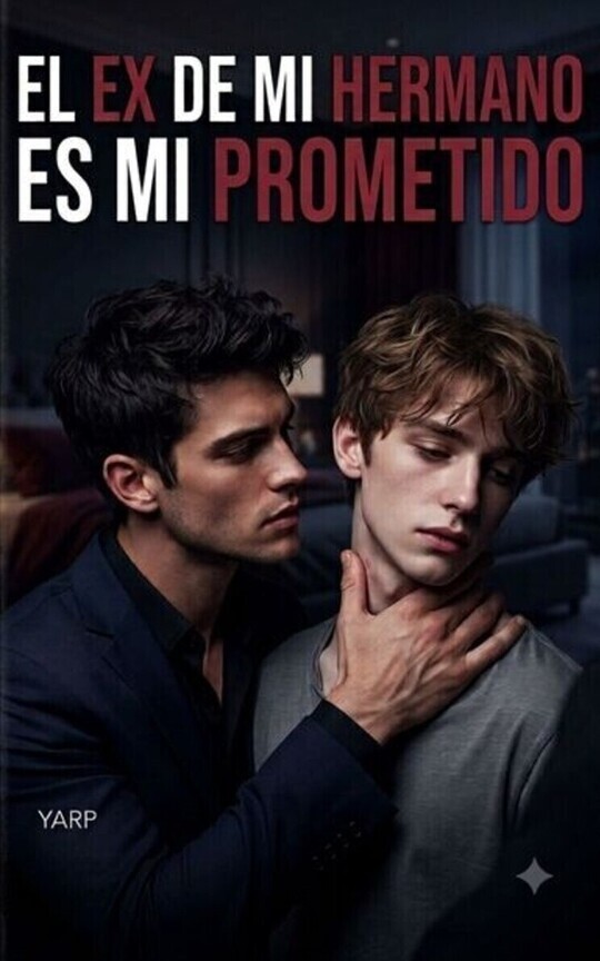 EL EX DE MI HERMANO ES MI PROMETIDO 