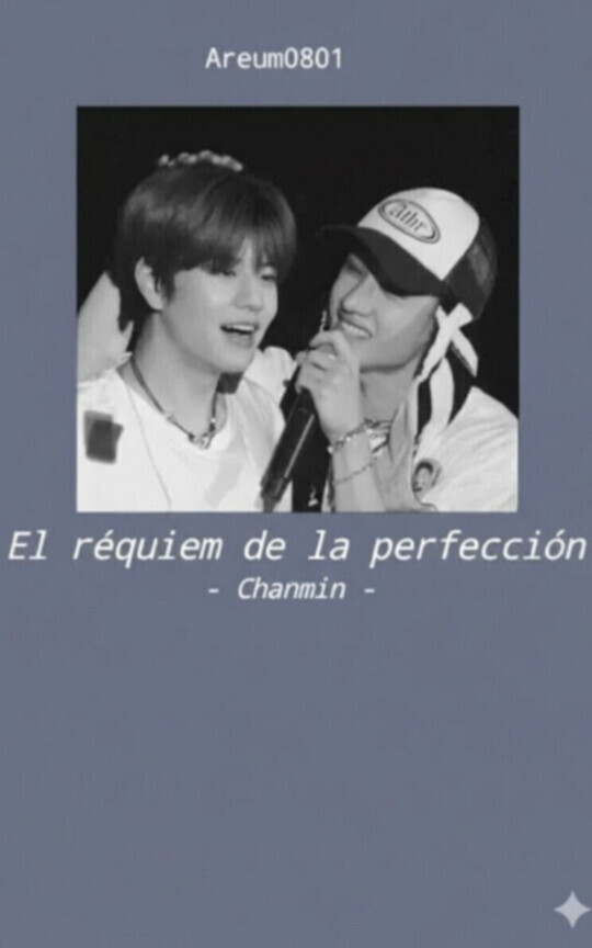 El Réquiem de la Perfección. |Chanmin