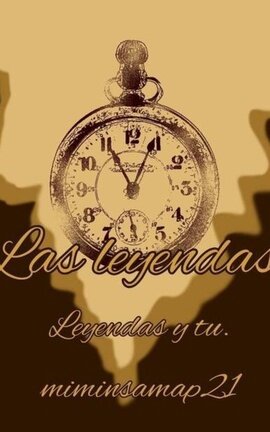 Las leyendas (leyendas y tu)