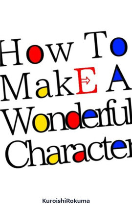 How To Make A Wonderful Character