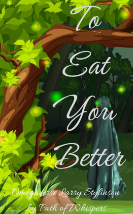 To Eat You Better, Three Shot Omegaverse Larry Stylinson