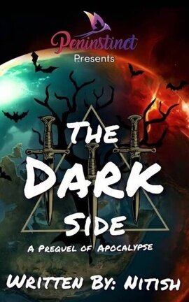 The Dark Side - A Prequel Of Apocalypse