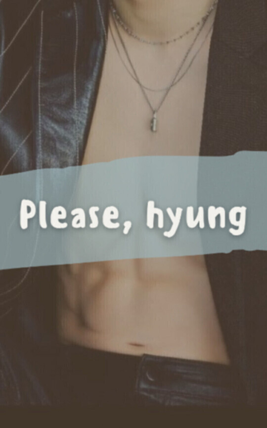 Please, hyung [SKZ]