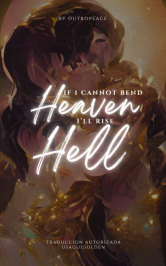 If I Cannot Bend Heaven, I'll Rise Hell ᰔ Traducción