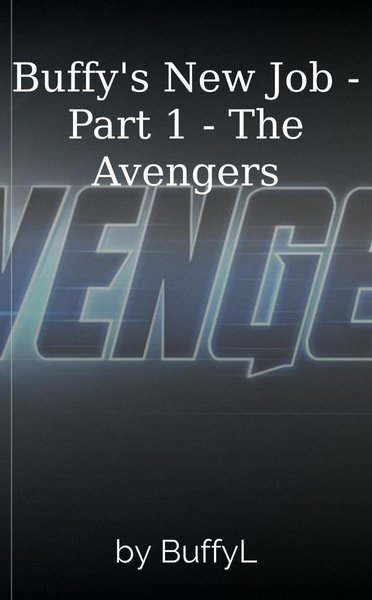 Buffy's New Job - Part 1 - The Avengers