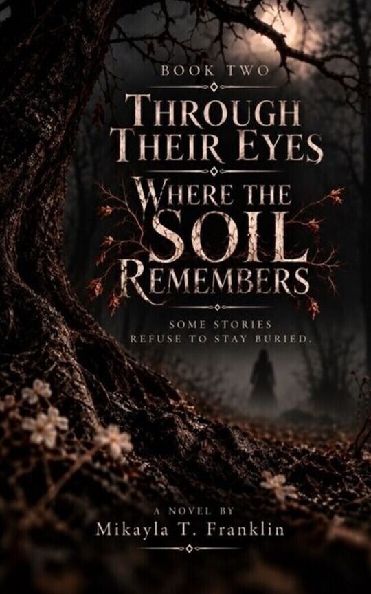 Through Their Eyes: Where The Soil Remembers 