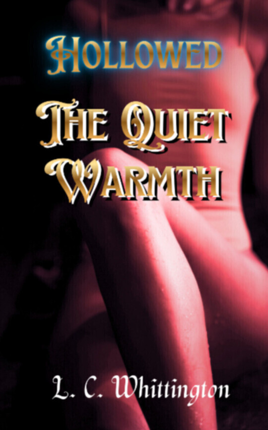 Hollowed: The Quiet Warmth