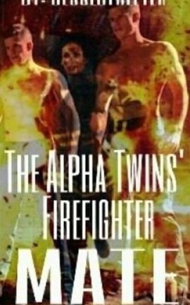 The Alpha Twins Firefighter Mate (Rewriting)