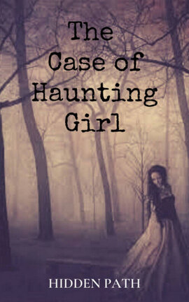 HIDDEN PATH : The Case of Haunting Girl