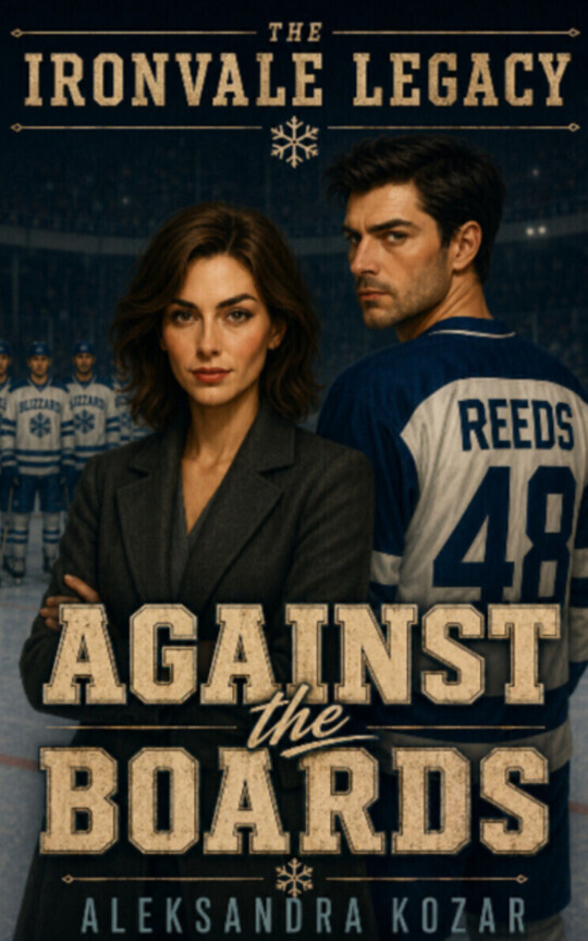 Against the Boards [SOON ON GALATEA] The Ironvale Legacy Book 1