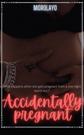 Accidentally pregnant
