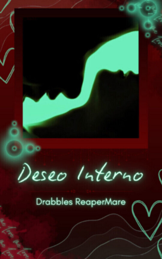 ✧•∙ Deseo Interno ∙•✧ 「Drabbles ReaperMare +16」