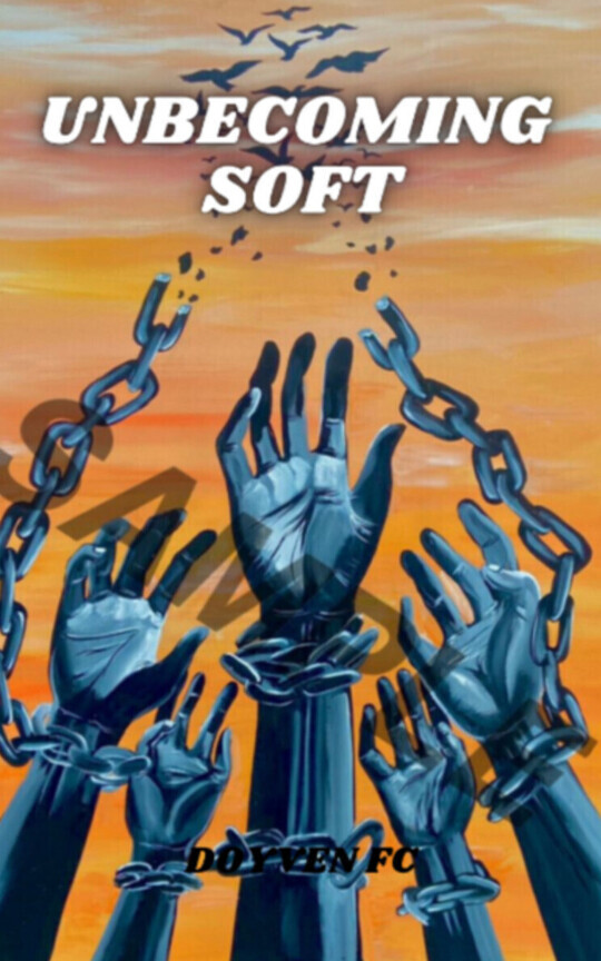 Unbecoming Soft