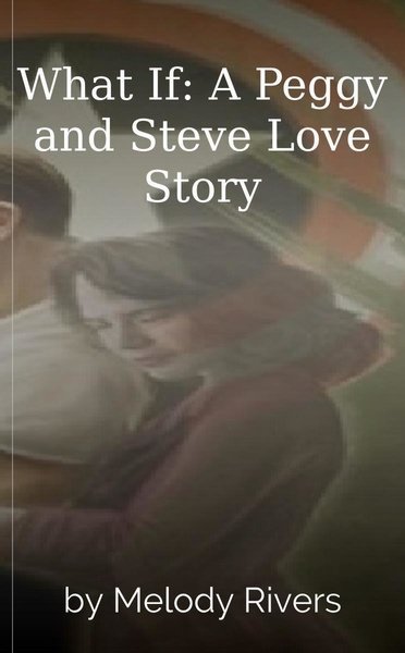 What If: A Peggy and Steve Love Story