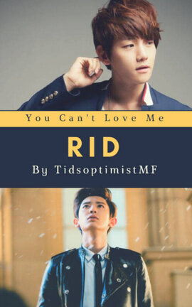 ~RiD~ You can't Love Me