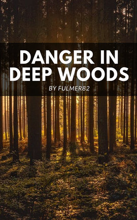 Danger in Deep Woods