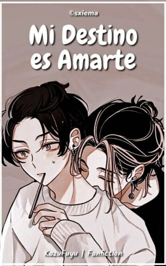 𝐌𝐢 𝐃𝐞𝐬𝐭𝐢𝐧𝐨 𝐞𝐬 𝐀𝐦𝐚𝐫𝐭𝐞 | KazuFuyu