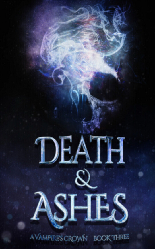 Death & Ashes - A Vampire's Crown [Book 3]