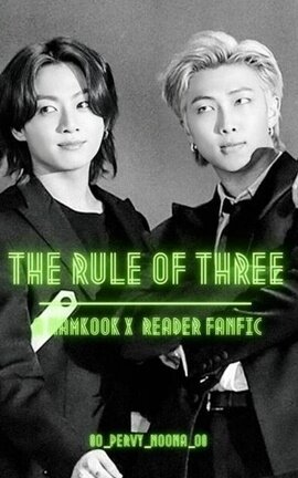 The Rule Of Three (Namkook X Reader)