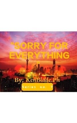 Sorry for everything