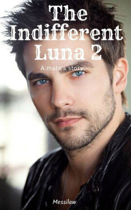 The Indifferent Luna 2 - A Mate's Story