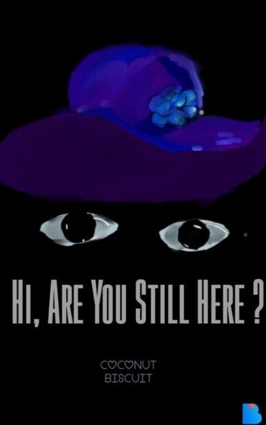Hi, Are You Still Here ? 