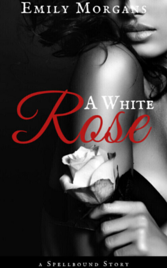 A White Rose (A Spellbound Novelette)