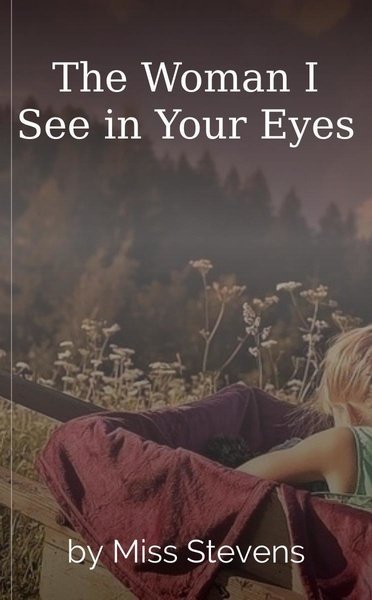 The Woman I See in Your Eyes