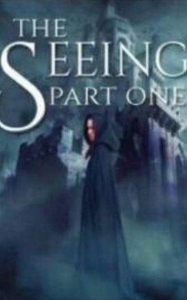 The Seeing (Part One)