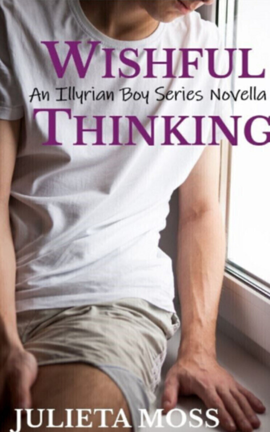 Wishful Thinking (Complete M/M novella)