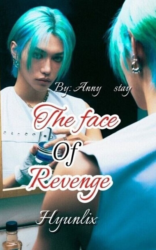 The face of Revenge (Hyunlix)